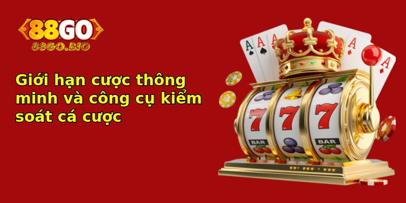 Giới hạn cược thông minh và công cụ kiểm soát cá cược Giới hạn cược thông minh và công cụ kiểm soát cá cược
